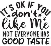 it s ok if you don t like me not everyone has good taste Poster A5 - Inspirational Motivational Wall Art daily Life Quote encouraging famous short phrases inspiring words spiritual hope messages succ
