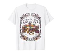 It’s Okay If All You Did was Quilt Funny Quilter Value Graphic T-Shirt