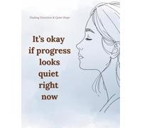 It’s okay if progress looks quiet right now: A Minimalist Lined Notebook for Reflection, Direction, and Quiet Progress