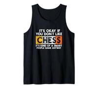 It’s Okay If You Don’t Like Chess Smart People Game Anyway Tank Top