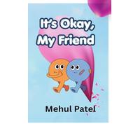 It’s Okay, My Friend