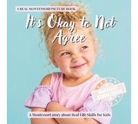 It’s Okay to Not Agree: A calm Montessori book for toddlers about peer pressure, standing up for yourself, and choosing what feels right (Real Life Skills for Kids)