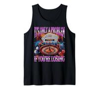 It’s Only A Problem if You’re Losing Funny Gambling Bootleg Tank Top