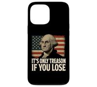 It’s Only Treason If You Lose George Washington Inspired R Case for iPhone 13 Pro Max