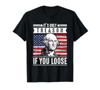 It’s Only Treason If You Lose George Washington Patriotic T-Shirt