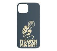 It’s Open Mic Day Comedy Music Poetry Slam Amateur Performer Case for iPhone 15 Plus