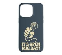 It’s Open Mic Day Comedy Music Poetry Slam Amateur Performer Case for iPhone 15 Pro Max