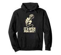 It’s Open Mic Day Comedy Music Poetry Slam Amateur Performer Pullover Hoodie