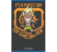 It’s Perfect Day For Something Mayhem Small Junkrat Overwatch Notebook: Notebook 120 Lined Pages 6 x 9 Inch, Book Review Journal | Perfect Funny Gag ... Notes, Birthday Present, Christmas Present