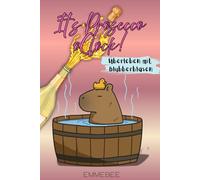 IT' S PROSECCO O'CLOCK: Überleben mit Blubberblasen, Ironische Quizze, Scharfe Checklisten, Fiktive Dialoge, Fertige Sprüche Und viele weitere ... verrückter Tipps und garantiertem Lacher