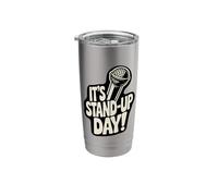 It’s Standup Day Comedy Club Performance Improv Comedian Stainless Steel Insulated Tumbler