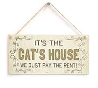 It’s The Cat’s House We Just Pay The Rent! - Beautiful Home Accessory Cat Owner Gift Sign