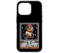 It’s Too Late I’m Already a Capybara Funny Animal Case for iPhone 16 Pro