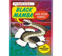 It’s Tough to Be: A Black Mamba (and Other Snakes)