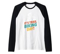 It’s Trail Biking Day Mountain Biker Cycling Outdoor MTB Raglan Baseball Tee