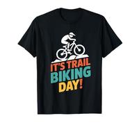 It’s Trail Biking Day Mountain Biker Cycling Outdoor MTB T-Shirt