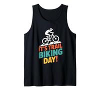 It’s Trail Biking Day Mountain Biker Cycling Outdoor MTB Tank Top
