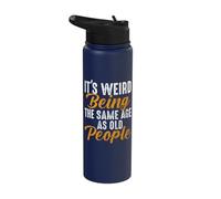 It’s Weird Being The Same Age As Old People Retro Funny Stainless Steel Insulated Water Bottle