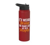 It’s Weird Being The Same Age As Old People Retro Funny Stainless Steel Insulated Water Bottle