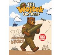 It’s Wojtek the Bear: The Complete Coloring Story & Activity Book for Kids Ages 4-8