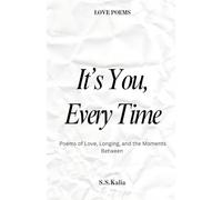 It’s You, Every Time: Poems of Love, Longing, and the Moments Between