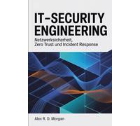 IT-Security Engineering: Netzwerksicherheit, Zero Trust und Incident Response