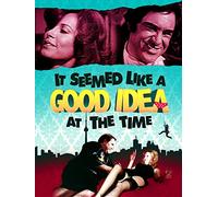 It Seemed Like A Good Idea At The Time