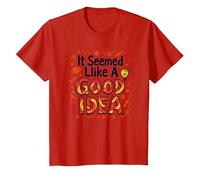 It Seemed Like A Good Idea - Witty Brainstorming Quote T-Shirt, Kids, Red, 6 Years