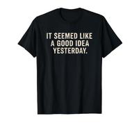 It Seemed Like A Good Idea Yesterday Sarcastic Funny Saying Value Graphic T-Shirt, Men, Black, S