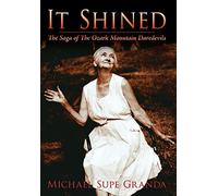 It Shined: The Saga of The Ozark Mountain Daredevils