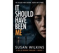 It Should Have Been Me: A gripping psychological thriller: 1 (DS Jo Boden Thrillers)