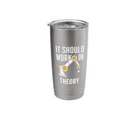 It Should Work in Theory Funny Concept Robotics Engineering Stainless Steel Insulated Tumbler
