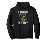 It Should Work In Theory Funny Robot Engineering Robotics Pullover Hoodie