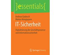 IT-Sicherheit: Digitalisierung der Geschäftsprozesse und Informationssicherheit (essentials)