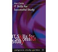 IT Skills for Successful Study: 12 (Bloomsbury Study Skills)