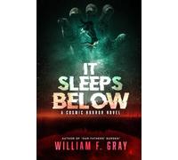 It Sleeps Below: A Cosmic Horror Novel