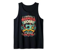 It Started As A Harmless Hobby Had No Idea It Would Come Far Tank Top