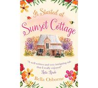 It Started at Sunset Cottage: A Cozy Contemporary Romance Set in a Beautiful English Country Retreat