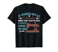 It Started Out As A Harmless Hobby Funny Sewing T-Shirt
