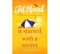 It Started with a Secret: An uplifting and romantic Sunday Times bestseller from the author of JUST ONE LOOK AT YOU