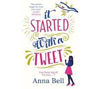 It Started With A Tweet: 'The perfect laugh-out-loud love story' Louise Pentland