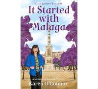 It Started with Malaga: A memoir of Spanish travels: 1 (Blue Jacket Travels)