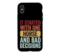It Started With One Horse And Bad Decisions Case for iPhone X/XS