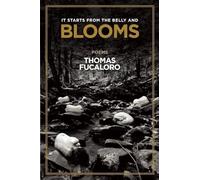 It Starts from the Belly and Blooms: Poems