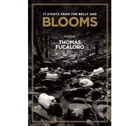 It Starts from the Belly and Blooms: Poems