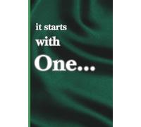 it starts with One...: Lined 120 page Journal Notebook with daily affirmations. Because you are the one. The one who can create. The one who can lead. ... who can change the world-one step at a time