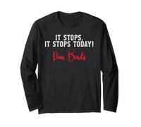 It Stops, it Stops Today on Pam Bondi DOJ Long Sleeve T-Shirt