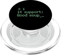 It Support Good Soup Funny Coding Meme PopSockets PopGrip for MagSafe