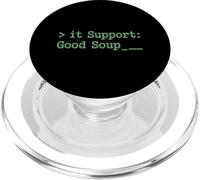 IT Support Good Soup Meme Code Humor Sarcasm PopSockets PopGrip for MagSafe