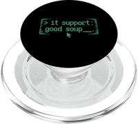 It Support: Good Soup__ Retro Terminal Humor PopSockets PopGrip for MagSafe